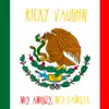 Ricky Vaughn - Mis Amigos, Mis Familia - Single